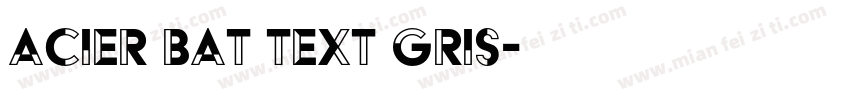 Acier BAT Text Gris字体转换